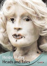 Heide Hatry : Heads and Tales