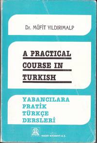 A Practical Course in Turkish. Yabancilara Pratik Turkce Dersleri