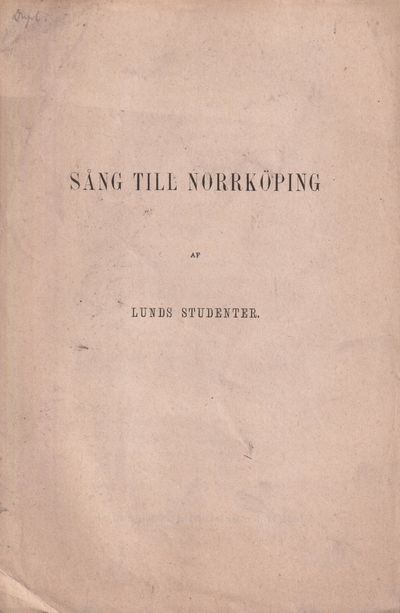 Sång till Norrköping af Lunds studenter.