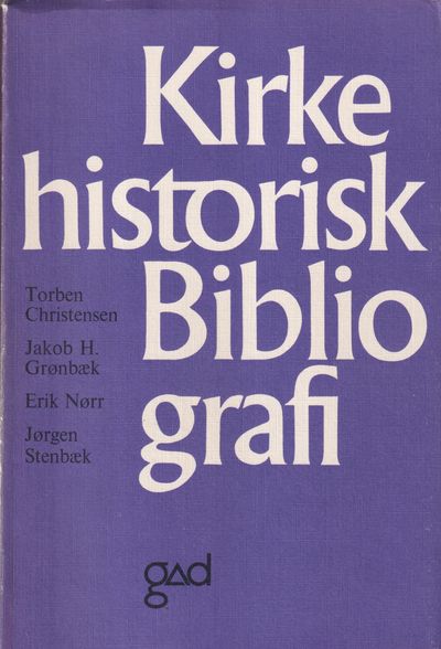 Kirkehistorisk bibliografi. [Utg. av] G.E.C. Gad.