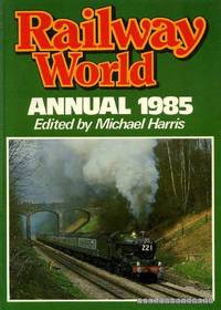 RAILWAY WORLD ANNUAL 1985