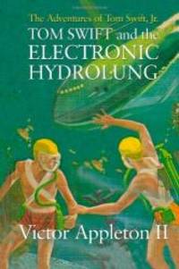 Tom Swift and the Electronic Hydrolung: The Adventures of Tom Swift, Jr. by Victor Appleton II - 2009-06-08