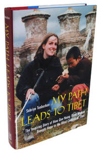 My Path Leads to Tibet: The Inspiring Story of How One Young Blind Woman Brought Hope to the...