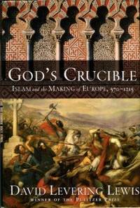 image of God's Crucible: Islam And The Making Of Europe, 570-1215