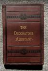 THE DECORATOR'S ASSISTANT; A MODERN GUIDE FOR DECORATIVE ARTISTS