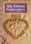 Silk Ribbon Embroidery: For Gifts and Garments
