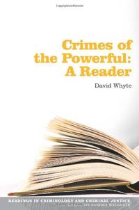 Crimes of the powerful: a reader: A Reader (Readings in Criminology and Criminal Justice)