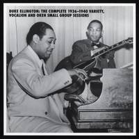 Duke Ellington: The Complete 1936-1940 Variety, Vocalion And Okeh Small Group Sessions