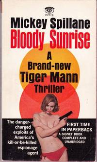 Bloody Sunrise (Main character: Tiger Mann; Series: Tiger Mann.) by Spillane, Mickey (Main character: Tiger Mann.)