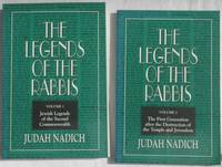 The Legends of the Rabbis: Volume 1: Jewish Legends of the Second Commonwealth AND Volume 2: The First Generation after the Destruction of the Temple and Jerusalem