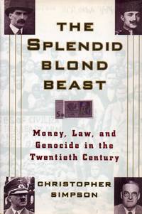 The Splendid Blond Beast _ Money, Law, and Genocide in the Twentieth Century