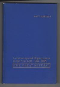 image of Community and Organization in the New Left, 1962-1968 The Great Refusal