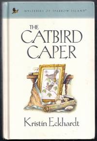 The Catbird Caper. Mysteries of Sparrow Island