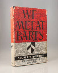 We Met at Bart's. The Autobiogaphy of a Physician by Geoffrey Bourne - 1963
