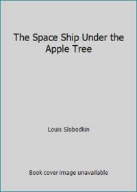 The Space Ship Under the Apple Tree