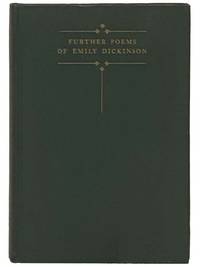 Further Poems of Emily Dickinson, Withheld from Publication By Her Sister Lavinia