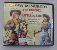 image of THE COLONEL AND LITTLE MISSIE: BUFFALO BILL, ANNIE OAKLEY, AND THE BEGINNINGS OF SUPERSTARDOM IN AMERICA