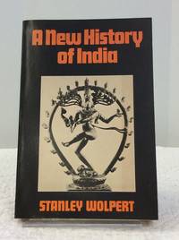 A NEW HISTORY OF INDIA by Stanley Wolpert - 1979