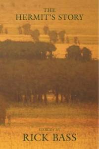 The Hermit's Story by Rick Bass - Hardcover - 2002 - from Fleur Fine Books (SKU: 9780618139323)