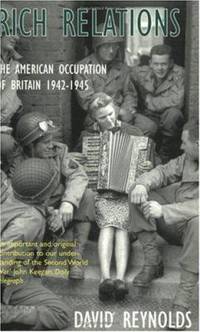 Rich Relations : The American Occupation of Britain, 1942-1945