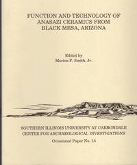 Function and Technology of Anasazi Ceramics from Black Mesa, Arizona by Smith, Jr. , Marion R - 1994