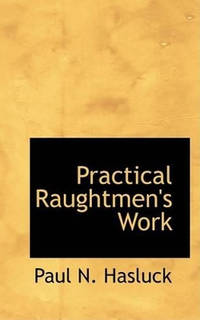 Practical Raughtmen's Work