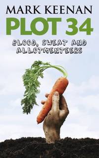 cover of Plot 34: Blood, Sweat and Allotmenteers