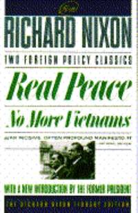 Real Peace; No More Vietnams: With a New Introduction by Pesident Nixon by Nixon, Richard Milhous - 1990