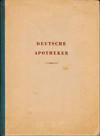 Deutsche Apotheke. Eine historische Betrachtung über den deutschen Apotheker in Wissenschaft und Kunst. Geleitwort Albert Schierer