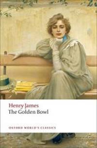 The Golden Bowl (Oxford World&#039;s Classics) by Henry James - 2009-03-02