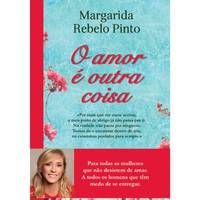 O AMOR Ã�&amp;#137; OUTRA COISA by Margarida Rebelo Pinto