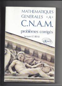 MATHEMATIQUES GENERALES "A" CNAM. Problèmes corrigés 580...