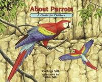 About Parrots : A Guide for Children