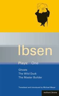 Ibsen Plays: 1: Ghosts; The Wild Duck; The Master Builder (World Classics) by Michael Henrik; Meyer - Paperback - 1980 - from ThriftBooks (SKU: G0413463303I3N00)