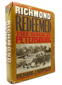 RICHMOND REDEEMED The Siege At Petersburg