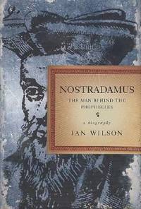 Nostradamus : The Man Behind the Prophecies