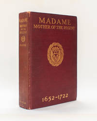 Madame Mother of the Regent 1652-1722 by Arvede Barine, Jeanne Mairet (tr.) - 1909