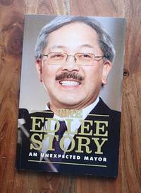 THE ED LEE STORY : An Unexpected Mayor