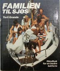 Familien til sjøs. Håndbok for en bedre båtferie
