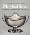 Eighteenth and Nineteenth Century Maryland Silver in the Collection of the Baltimore Museum of Art