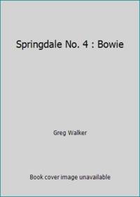 Springdale No. 4 : Bowie