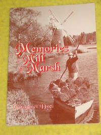 Memories of Mill and Marsh by Margaret Dye - 1993