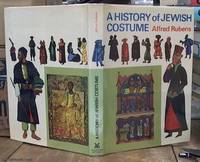 A History of the Jewish Costume by Rubens, Alfred - 1967