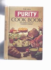 The New Purity Cook Book:  The Complete Guide to Canadian Cooking / Maple Leaf Mills Limited ( Recipes / Cookbook ) by Scott, Anna Lee (ed.) / Maple Leaf Mills Limited / Purity Cookbook - 1970