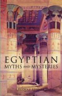 Egyptian Myths and Mysteries by Rudolf Steiner - 1971-05-02