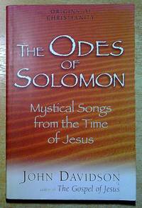The Odes of Solomon: Mystical Songs from the Time of Jesus
