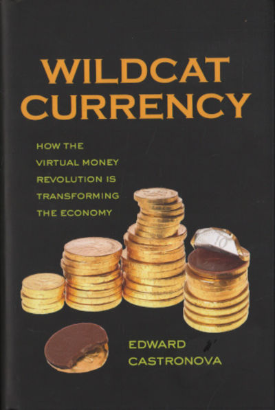 WILDCAT CURRENCY. How the Virtual Money…