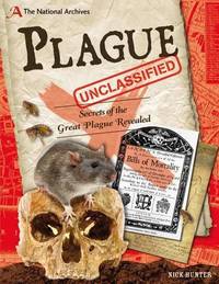 The National Archives: Plague Unclassified: Secrets of the Great Plague Revealed