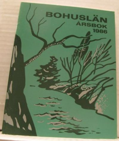 Bohuslän. Årsbok 1986. Utgiven av Bohusläns…