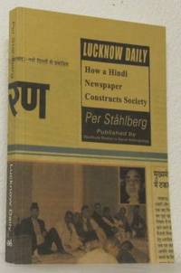 Lucknow Daily. How a Hindi Newspaper Constructs…